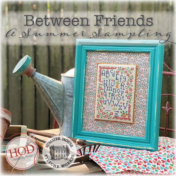 Between Friends A Summer Sampling by Hands on Design & Summer House Stitche Workes