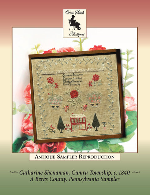 Catherine Shenaman, Cumru Township, c. 1840 A Berks County, Pennsylvania Sampler - Cross Stitch Antiques - Preorder - BeStitchMe