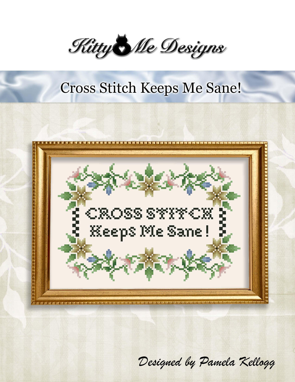 Cross Stitch Keeps Me Sane! by Kitty and Me Designs
