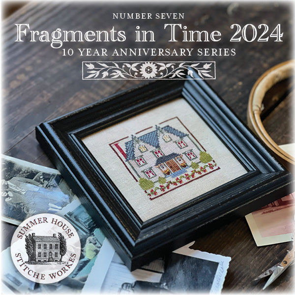 Fragments in Time 2024 Number 7 by Summer House Stitche Workes