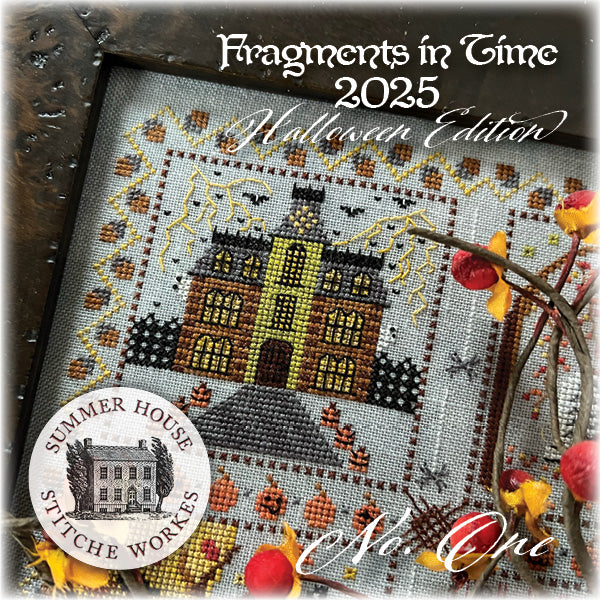 No. 1 Fragments in Time 2025 Halloween Edition by Summer House Stitche Workes