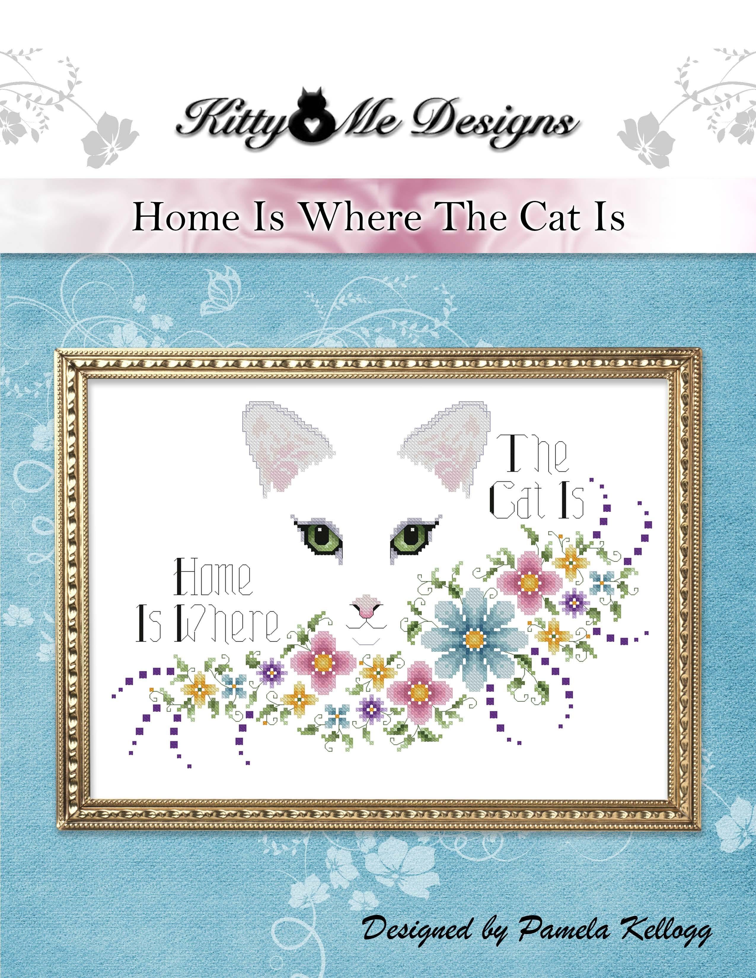 Home Is Where The Cat Is by Kitty and Me Designs
