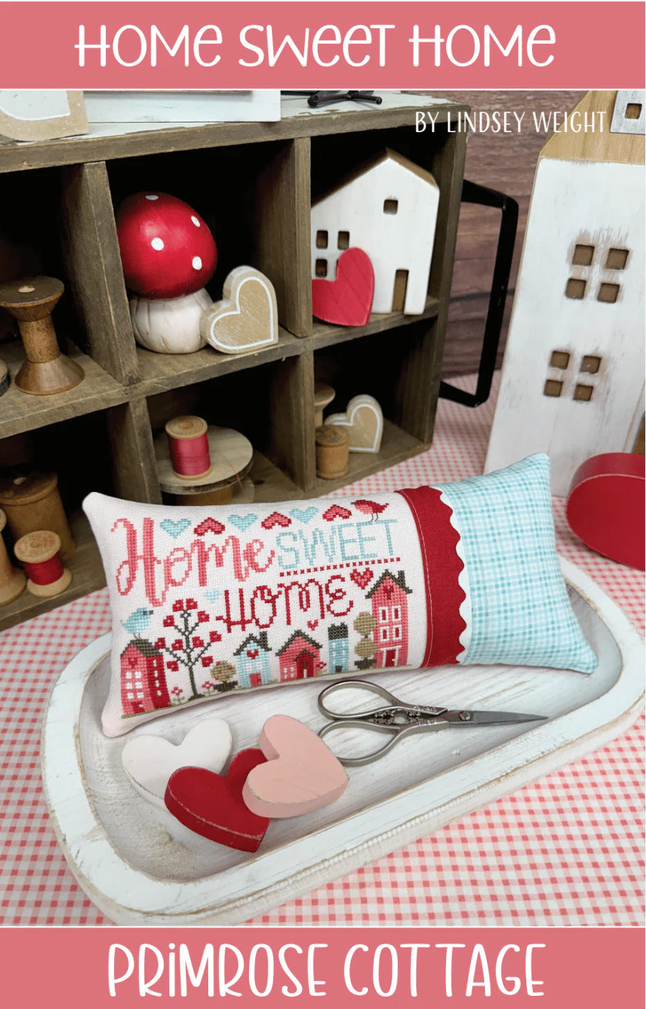 Home Sweet Home by Primrose Cottage Stitches