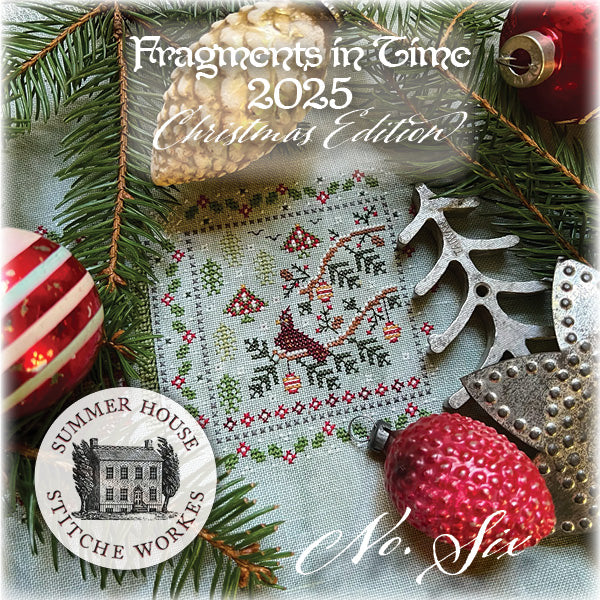No. 6 Fragments in Time 2025 Christmas Edition by Summer House Stitche Workes