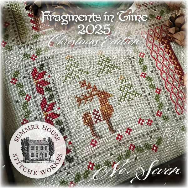 No. 7 Fragments in Time 2025 Christmas Edition by Summer House Stitche Workes