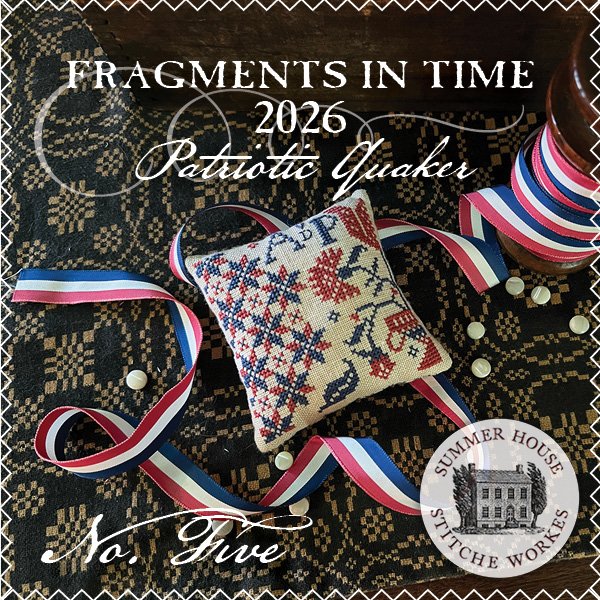 Patriotic Quaker No 5 Fragments in Time 2026 - Summer House Stitche Workes