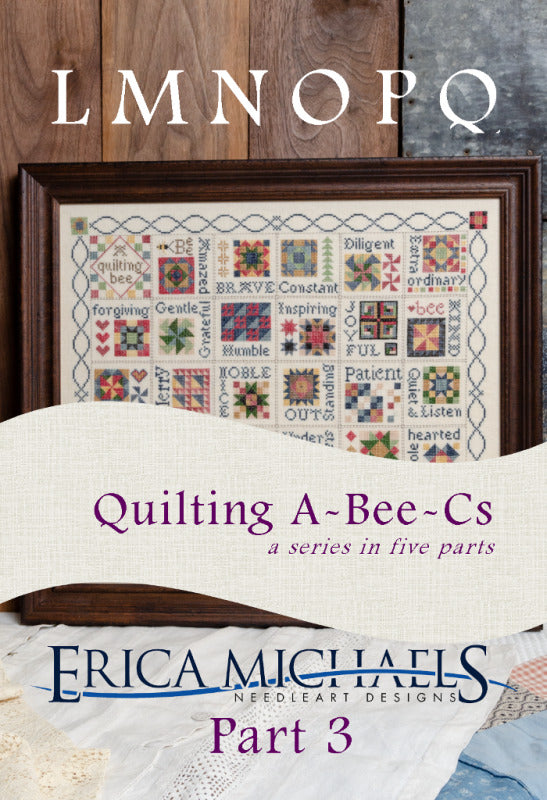 Quilting A -Bee-Cs Part 3 by Erica Michaels
