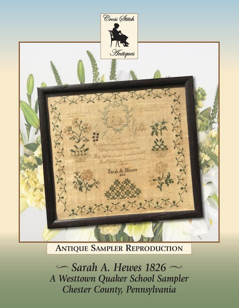 Sarah A. Hewes 1826 A Westtown Quaker School by Cross Stitch Antiques