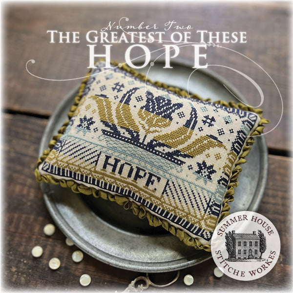 The Greatest of These Hope by Summer House Stitche Workes