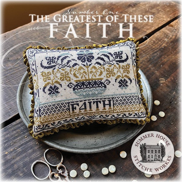 The Greatest of These Faith by Summer House Stitche Works