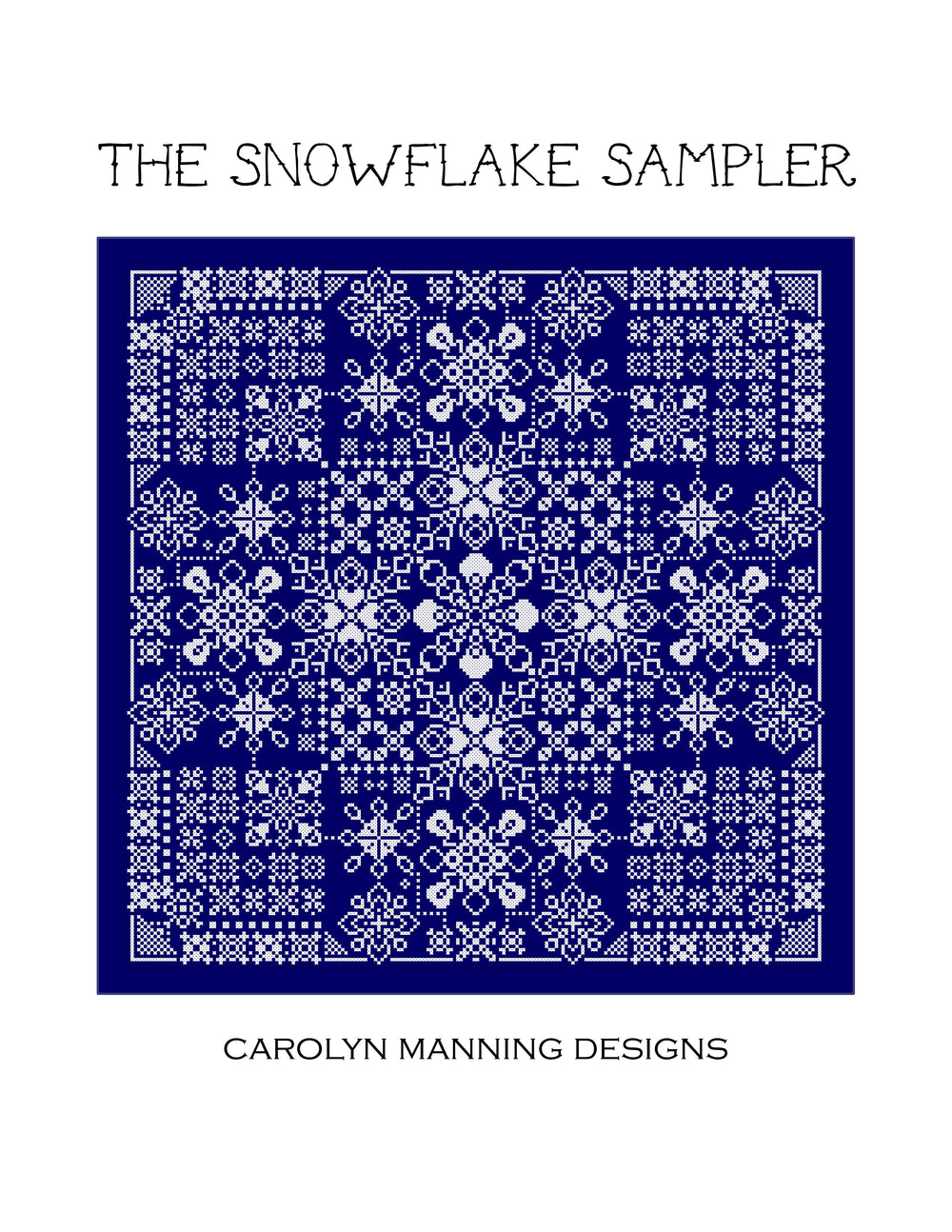 The Snowflake Sampler by Carolyn Manning Designs