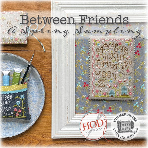 Between Friends A Spring Sampling by Hands on Design & Summer House Stitche Workes
