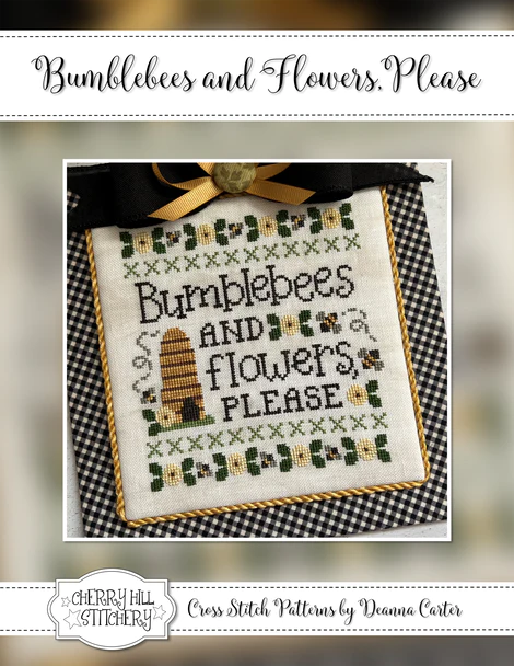 Bumblebees & Flowers, Please by Cherry Hill Stitchery