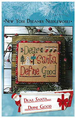 Dear Santa Define Good by New York Dreamer Needleworks
