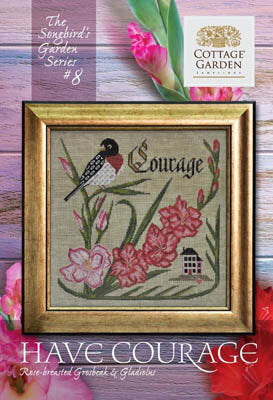Songbird Garden Series # 8 Have Courage by Cottage Garden Samplings