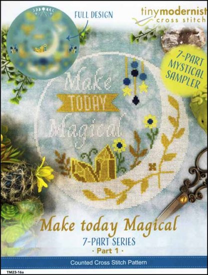 Make Today Magical Part 1 by Tiny Modernist