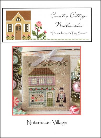 Nutcracker Village: Drosselmeyer's Toy Store by Country Cottage Needleworks