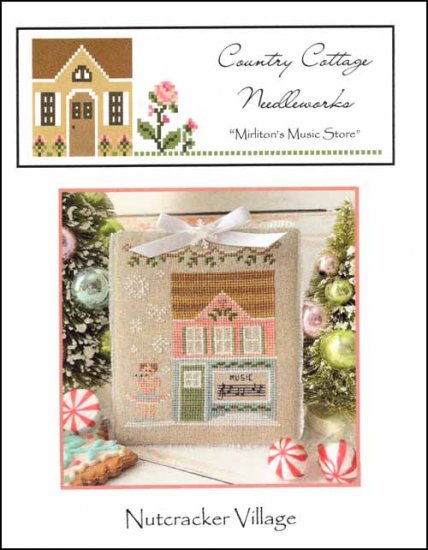 Nutcracker Village: Mirliton's Music Store by Country Cottage Needleworks