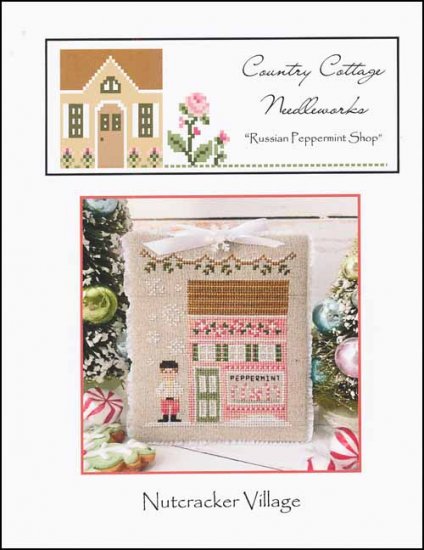 Nutcracker Village: Russian Peppermint Shop by Country Cottage Needleworks